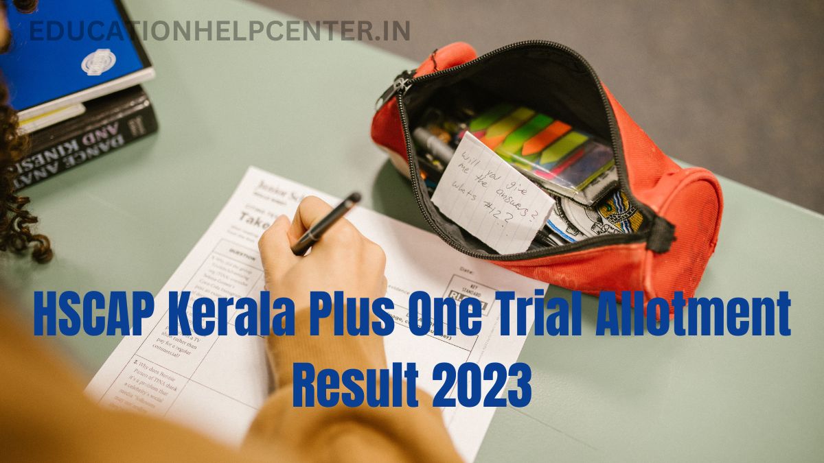 HSCAP Kerala Plus One Trial Allotment | Result 2023 Released Today